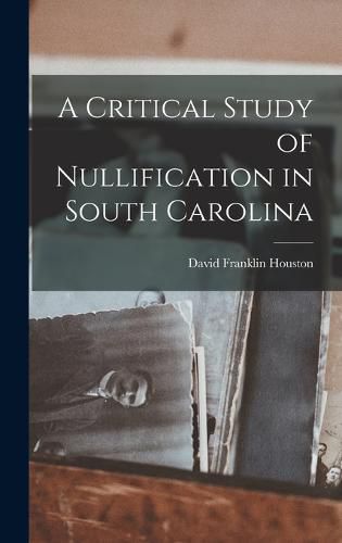 A Critical Study of Nullification in South Carolina