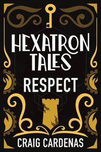 Cover image for Hexatron Tales: Respect