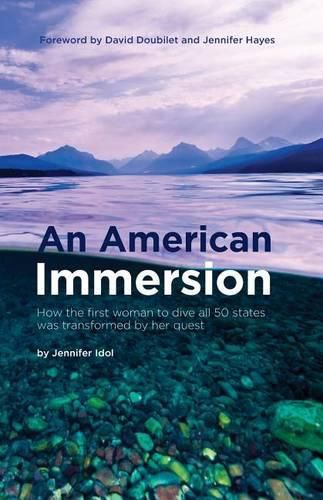 Cover image for An American Immersion: How the first woman to dive all 50 states was transformed by her quest