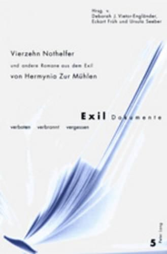 Cover image for Vierzehn Nothelfer  Und Andere Romane Aus Dem Exil: Herausgegeben Von Deborah J. Vietor-Englaender, Eckart Frueh Und Ursula Seeber