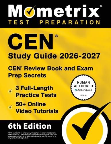 Cover image for Cen Study Guide 2026-2027 - 3 Full-Length Practice Tests, 50+ Online Video Tutorials, Cen Review Book and Exam Prep Secrets
