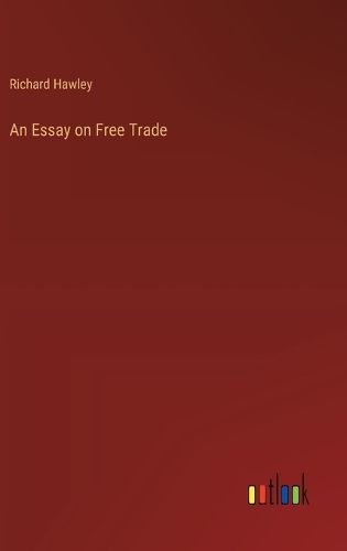 Cover image for An Essay on Free Trade