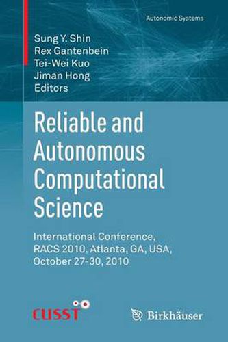 Reliable and Autonomous Computational Science: International Conference, RACS 2010, Atlanta, GA, USA, October 27-30, 2010