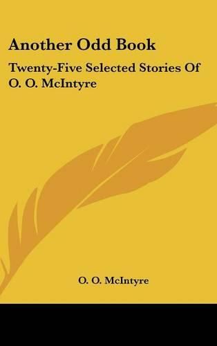 Cover image for Another Odd Book: Twenty-Five Selected Stories of O. O. McIntyre