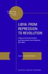 Cover image for Libya: From Repression to Revolution: A Record of Armed Conflict and International Law Violations, 2011-2013