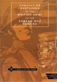 Cover image for Casualties Sustained by the British Army in the Korean War, 1950-53