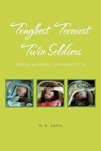 Cover image for Toughest Teeniest Twin Soldiers: Living & Dying Through Ttts