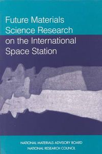 Cover image for Future Materials Science Research on the International Space Station