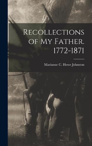 Cover image for Recollections of my Father. 1772-1871