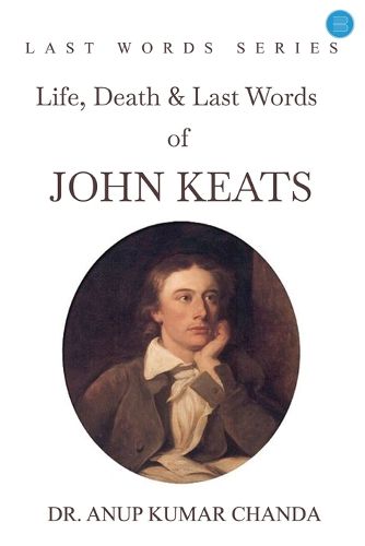 Cover image for Life Death & Last Words of John Keats