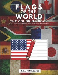 Cover image for Flags of the World: The Coloring Book: Challenge your knowledge of the country flags!