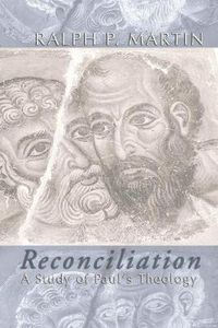 Cover image for Reconciliation: A Study of Paul's Theology