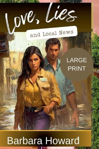 Cover image for Love, Lies, and Local News - Large Print