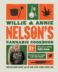 Cover image for Willie and Annie Nelson's Cannabis Cookbook