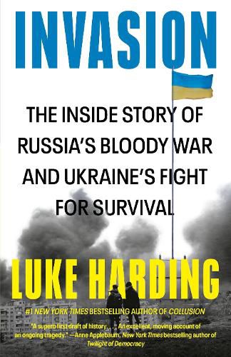 Cover image for Invasion: The Inside Story of Russia's Bloody War and Ukraine's Fight for Survival