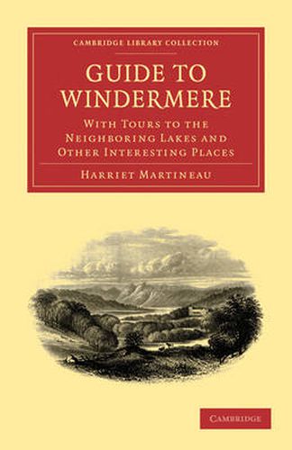 Cover image for Guide to Windermere: With Tours to the Neighboring Lakes and Other Interesting Places