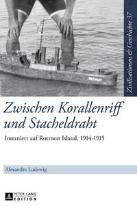 Cover image for Zwischen Korallenriff Und Stacheldraht: Interniert Auf Rottnest Island, 1914-1915