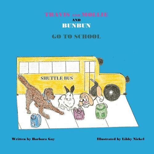 Cover image for Travis and Mollie and BunBun Go To School