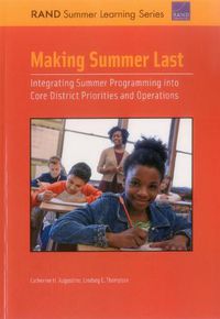 Cover image for Making Summer Last: Integrating Summer Programming Into Core District Priorities and Operations