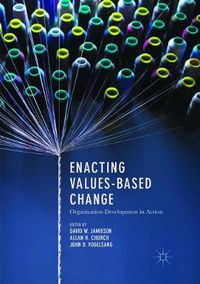 Cover image for Enacting Values-Based Change: Organization Development in Action