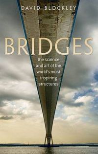 Cover image for Bridges: The science and art of the world's most inspiring structures