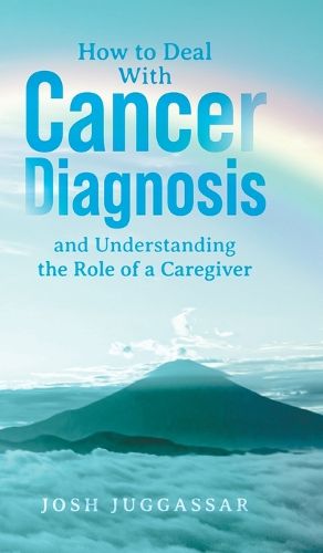 Cover image for How to Deal With Cancer Diagnosis and Understanding the Role of a Caregiver