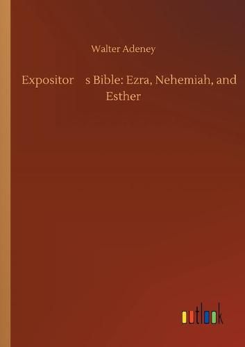 Cover image for Expositor's Bible: Ezra, Nehemiah, and Esther