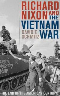 Cover image for Richard Nixon and the Vietnam War: The End of the American Century
