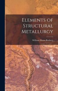 Cover image for Elements of Structural Metallurgy