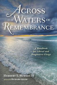 Cover image for Across the Waters of Remembrance: A Handbook for Liberal and Progressive Clergy