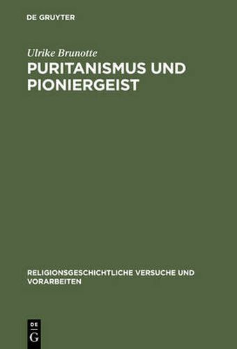 Cover image for Puritanismus und Pioniergeist: Die Faszination der Wildnis im fruhen Neu-England