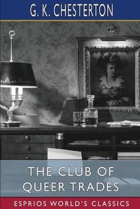 Cover image for The Club of Queer Trades (Esprios Classics)
