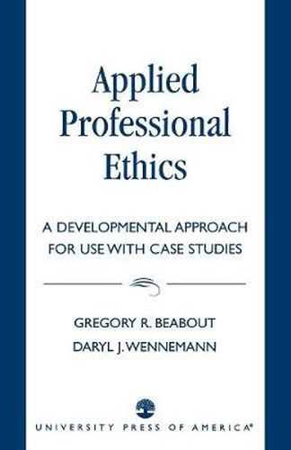 Applied Professional Ethics: A Developmental Approach for Use With Case Studies