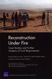 Cover image for Reconstruction Under Fire: Case Studies and Further Analysis of Civil Requirements