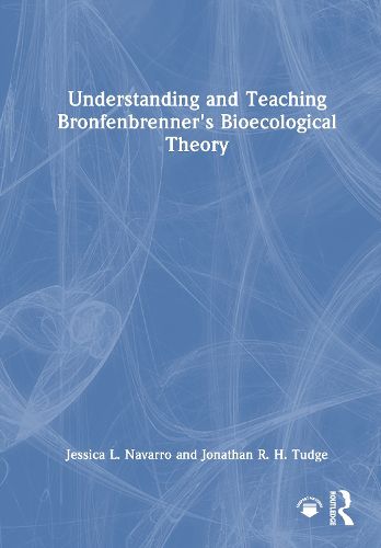 Cover image for Understanding and Teaching Bronfenbrenner's Bioecological Theory