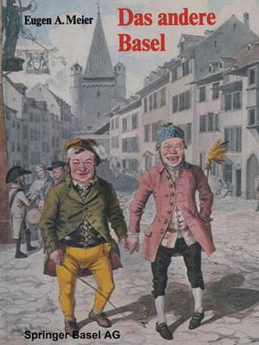 Cover image for Das Andere Basel: Stadtoriginale, Sandmannchen, Laternenanzunder, Orgelimanner, Heuwoogschangi, Fliegende Handler Und Standler Im Alten Basel