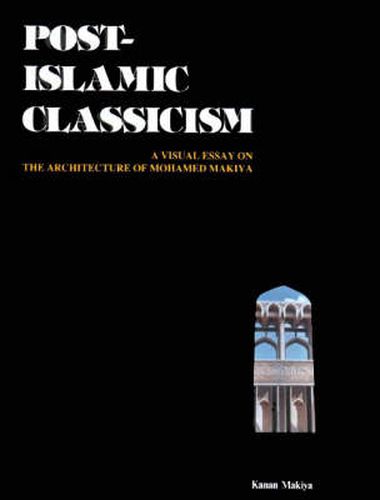 Post-Islamic Classicism: A Visual Essay on the Architecture of Mohamed Makiya