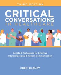 Cover image for Critical Conversations in Healthcare, Third Edition