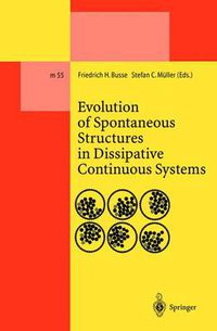 Cover image for Evolution of Spontaneous Structures in Dissipative Continuous Systems