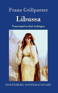 Cover image for Libussa: Trauerspiel in funf Aufzugen