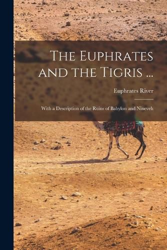 Cover image for The Euphrates and the Tigris ...