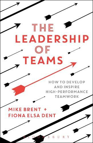 Cover image for The Leadership of Teams: How to Develop and Inspire High-performance Teamwork