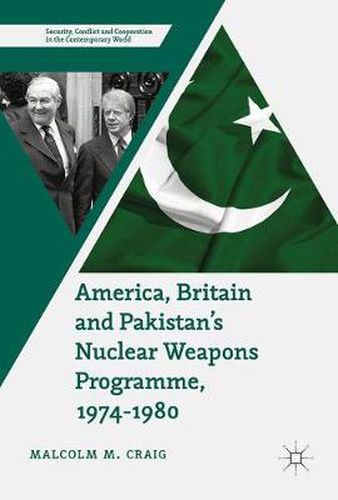 Cover image for America, Britain and Pakistan's Nuclear Weapons Programme, 1974-1980: A Dream of Nightmare Proportions