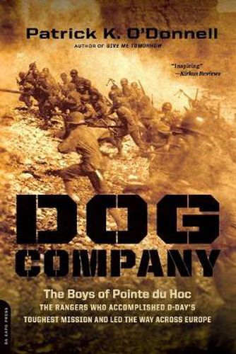 Cover image for Dog Company: The Boys of Pointe du Hoc--the Rangers Who Accomplished D-Day's Toughest Mission and Led the Way across Europe