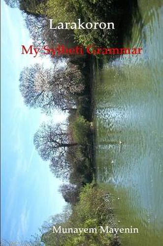 Cover image for Larakoron My Sylheti Grammar