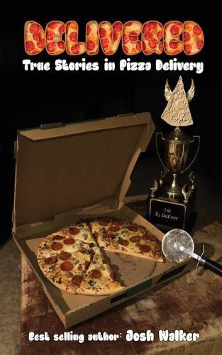 Cover image for Delivered: True Stories in Pizza Delivery