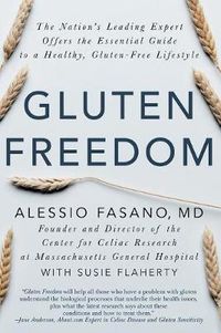 Cover image for Gluten Freedom: The Nation's Leading Expert Offers the Essential Guide to a Healthy, Gluten-Free Lifestyle