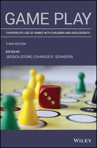 Cover image for Game Play - Therapeutic Use of Games with Children  and Adolescents, Third Edition