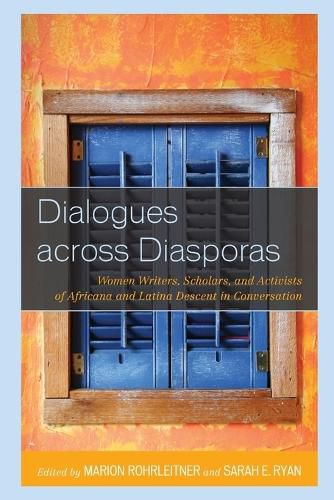 Cover image for Dialogues across Diasporas: Women Writers, Scholars, and Activists of Africana and Latina Descent in Conversation