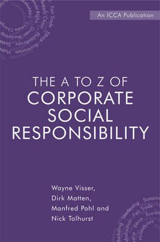 Cover image for The A to Z of Corporate Social Responsibility: A Complete Reference Guide to Concepts, Codes and Organisations